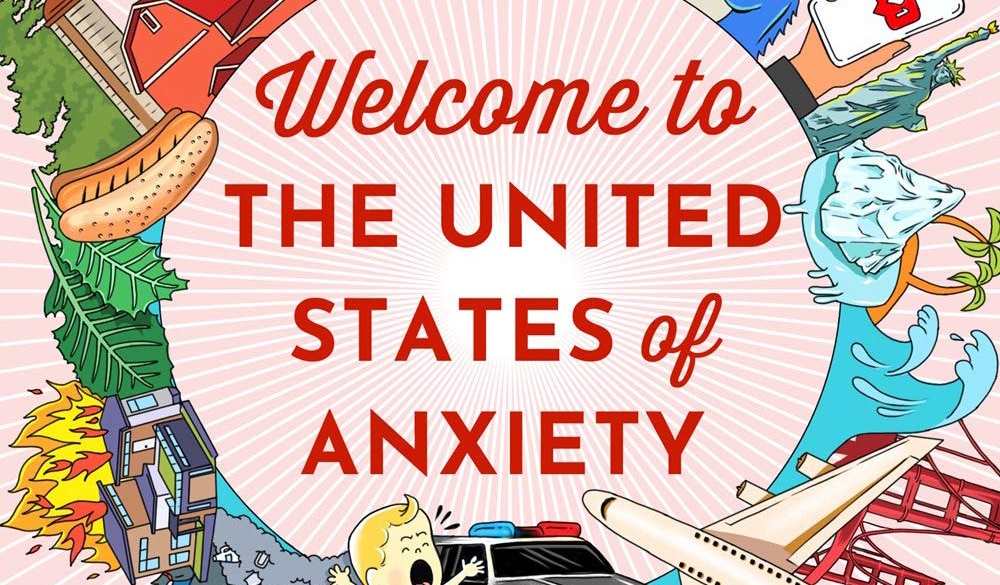 welcome to the united states of anxiety